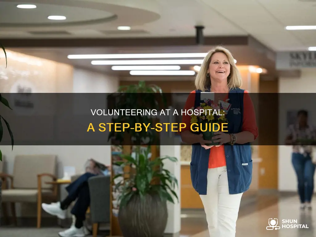 how do you volunteer at a hospital