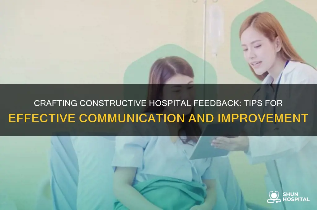 how do you write a good feedback to a hospital