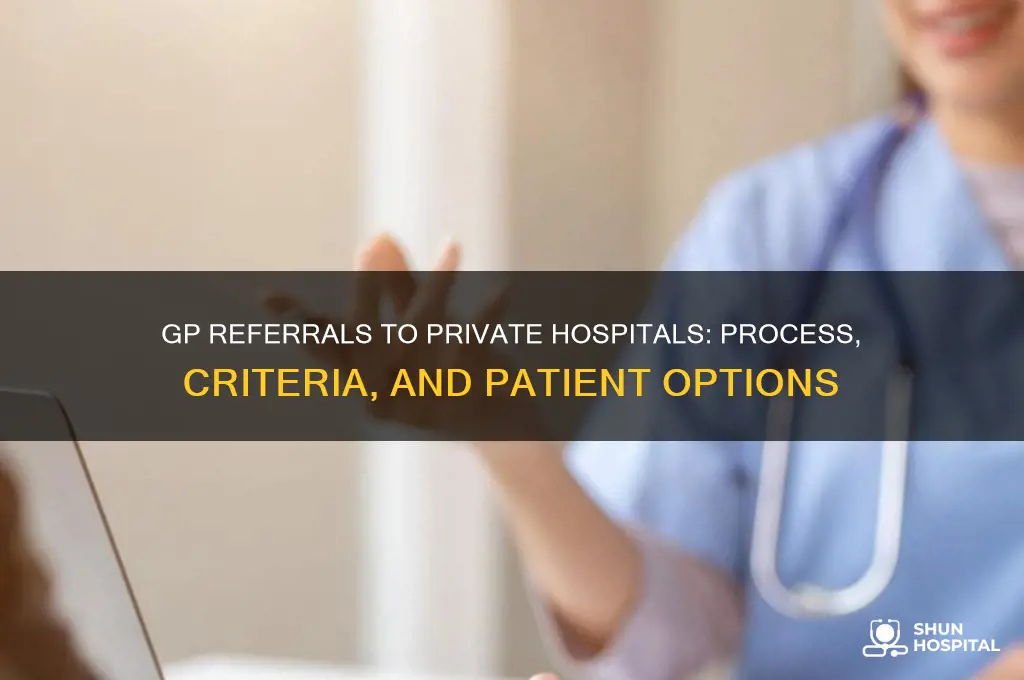 how does a gp refer you to private hospital
