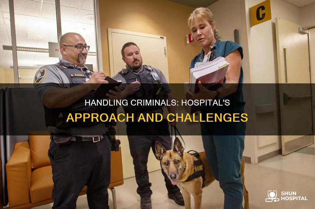 how does a hospital handle a criminal