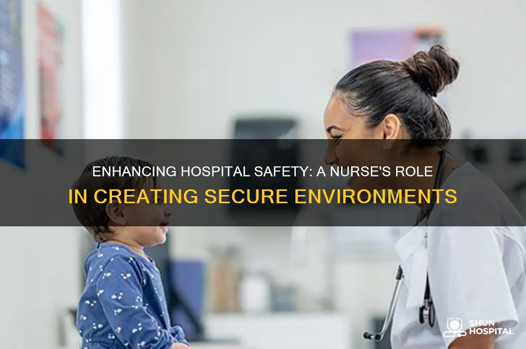 how does a nurse make something safer in the hospital