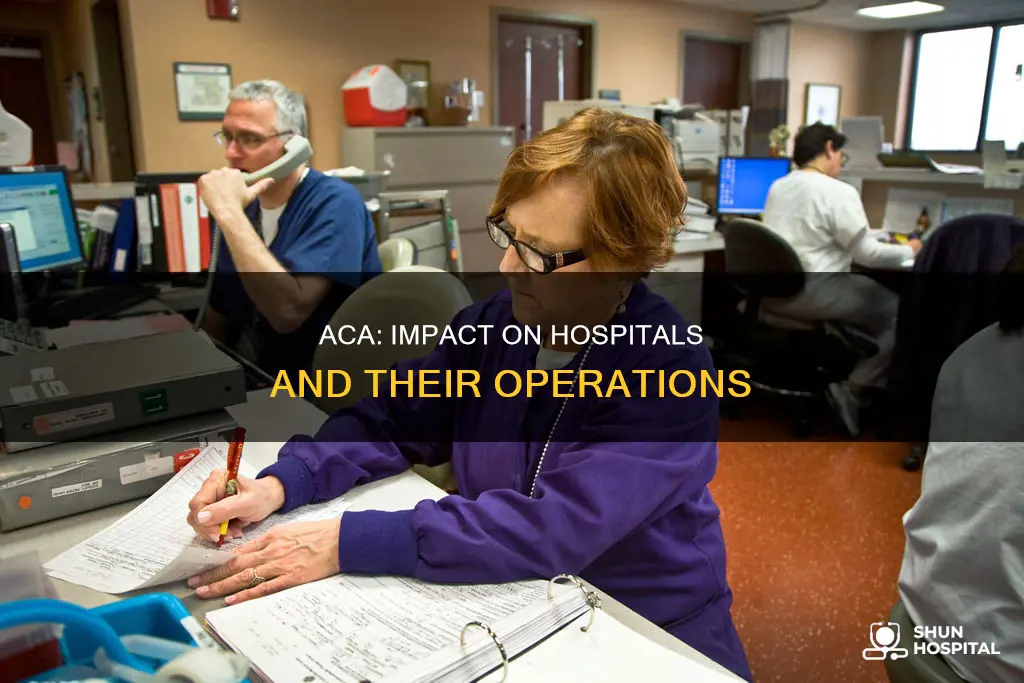 how does aca impact hospitals and operations