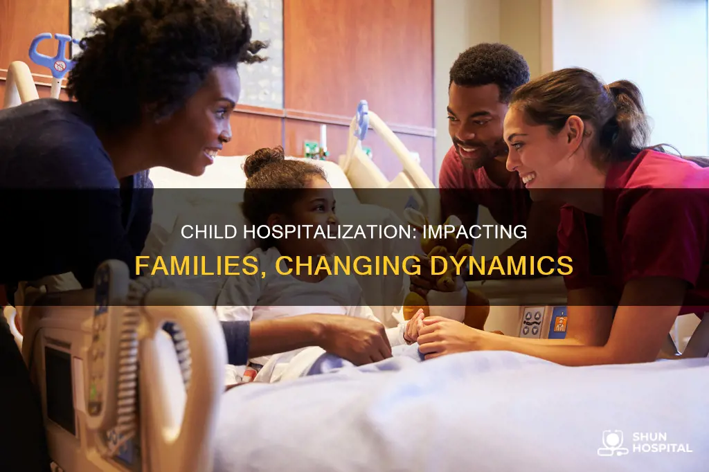 how does child hospitalization impact the family