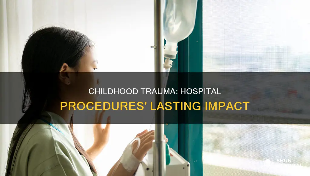 how does childhood trauma from hospital procedures