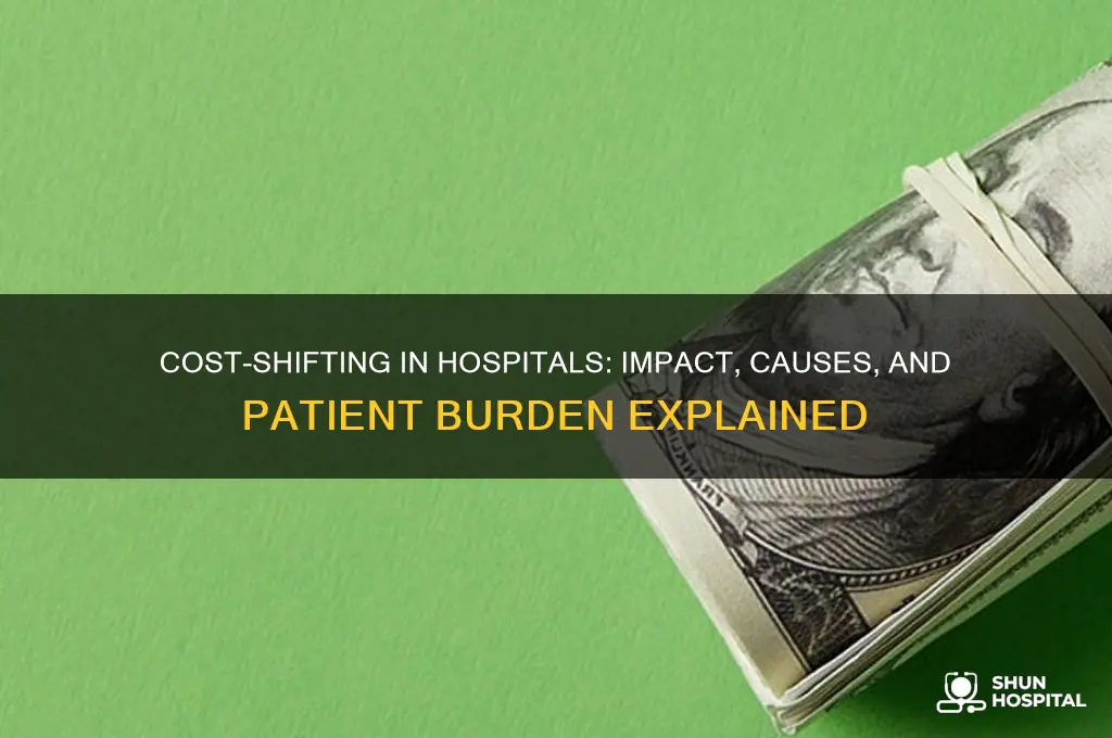 how does cost-shifting manifest itself in the hospital sector