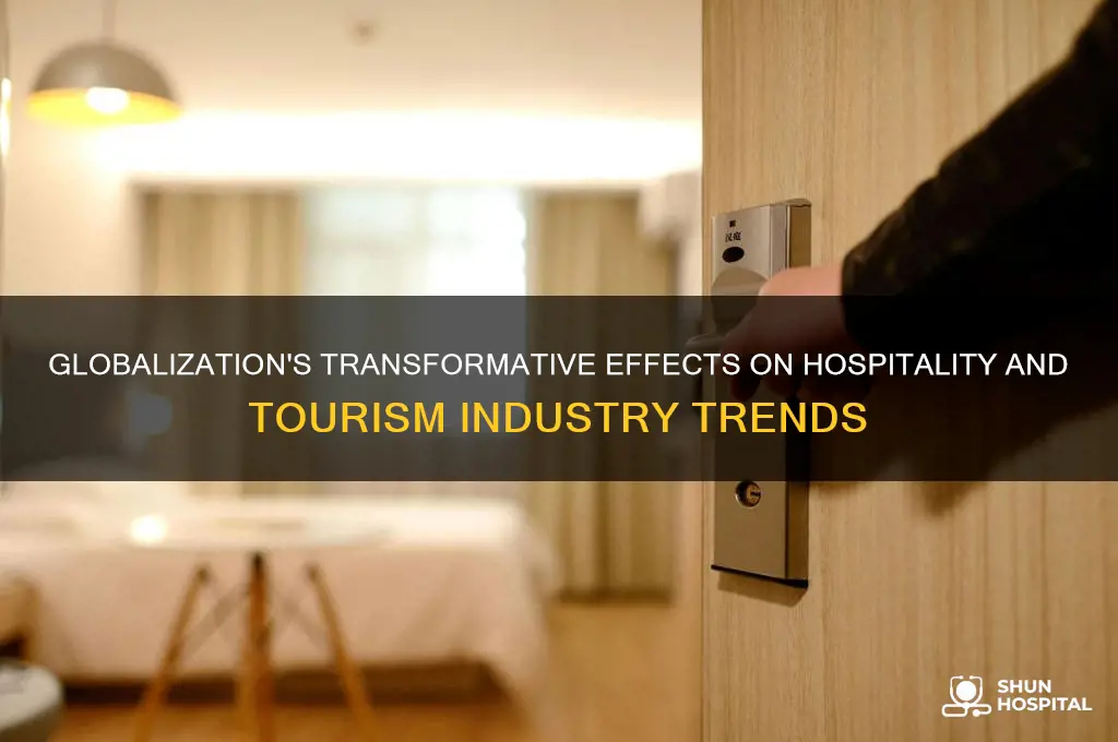 how does globalization impact the hospitality and tourism industry
