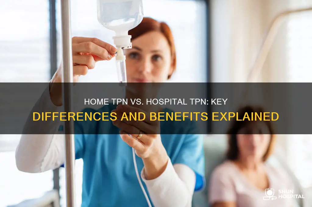 how does home tpn differ from tpn in the hospital