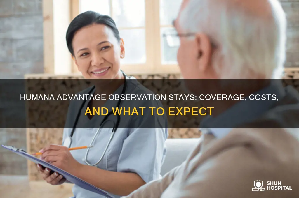 how does humana advantage treat hospital admitted for observation