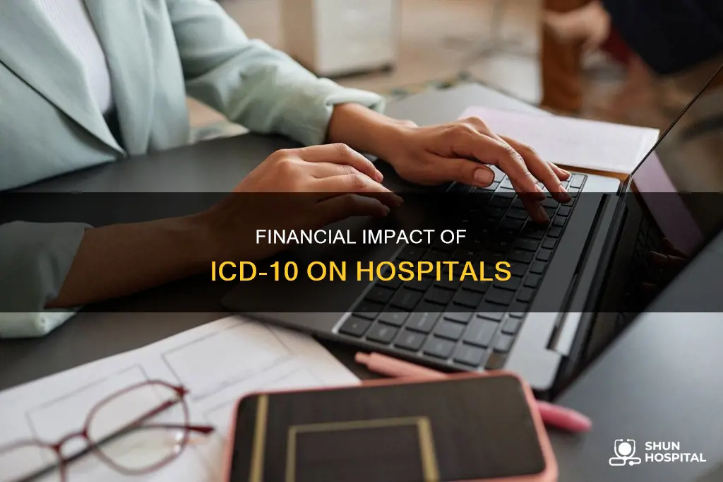 how does icd 10 affect hospitals financial