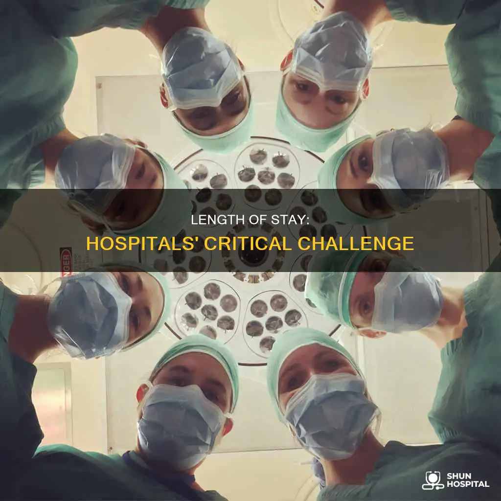 how does length of stay affect hospitals