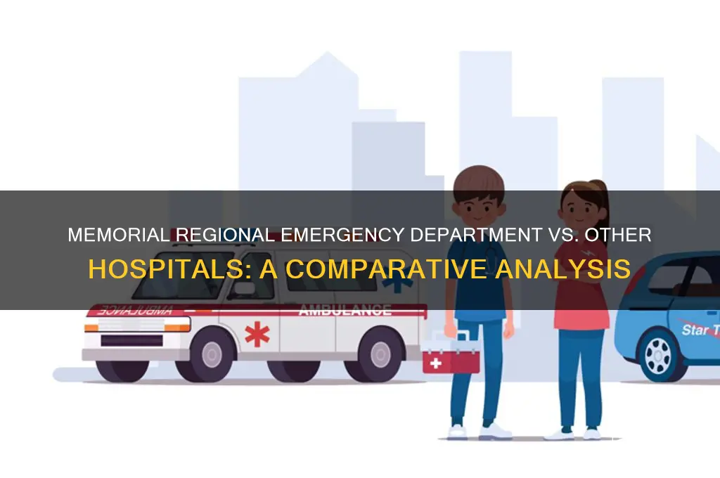 how does memorial regional emergency department compare to other hospitals