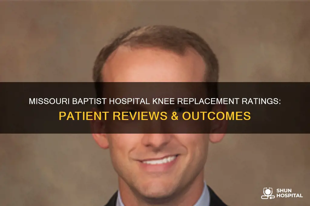how does missouri baptist hospital rate on knee replacement