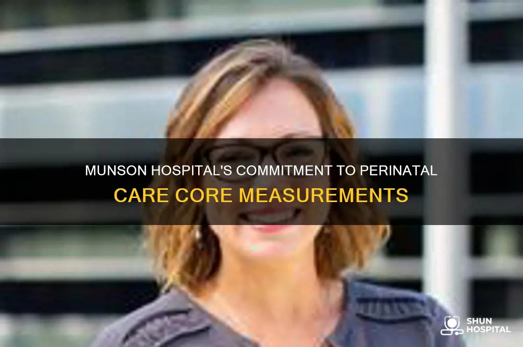 how does munson hospital follow the perinatal care core measurements