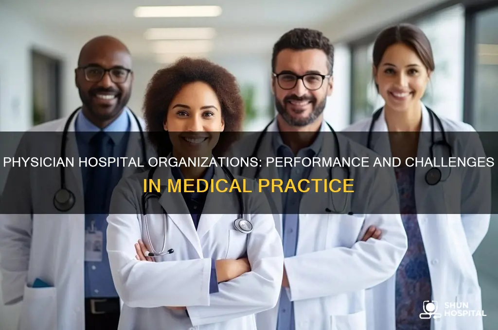 how does physician hospital organizations fare under practice of medicine