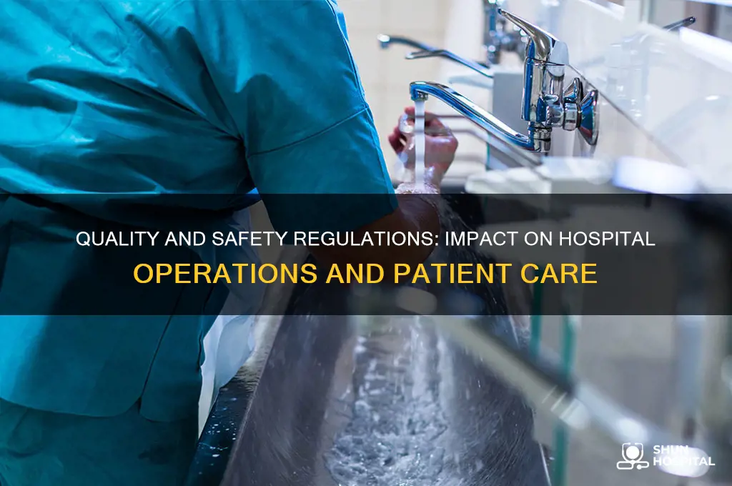 how does quality and safety regulations affect a hospital