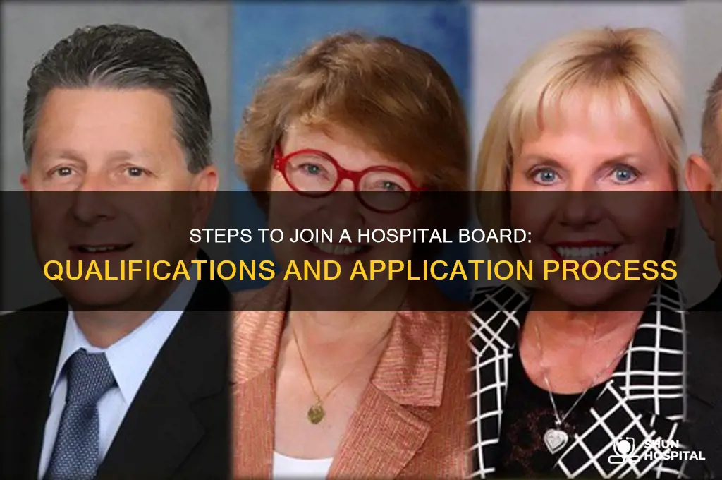 how does someone become a member of the hospital board