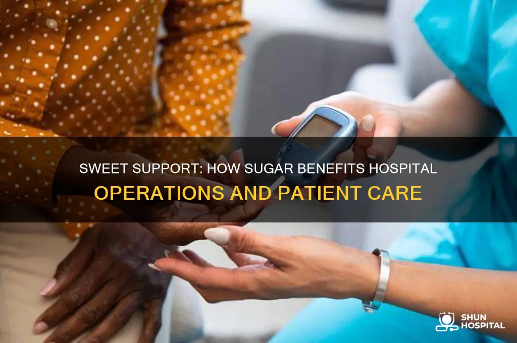 how does sugar help hospitals