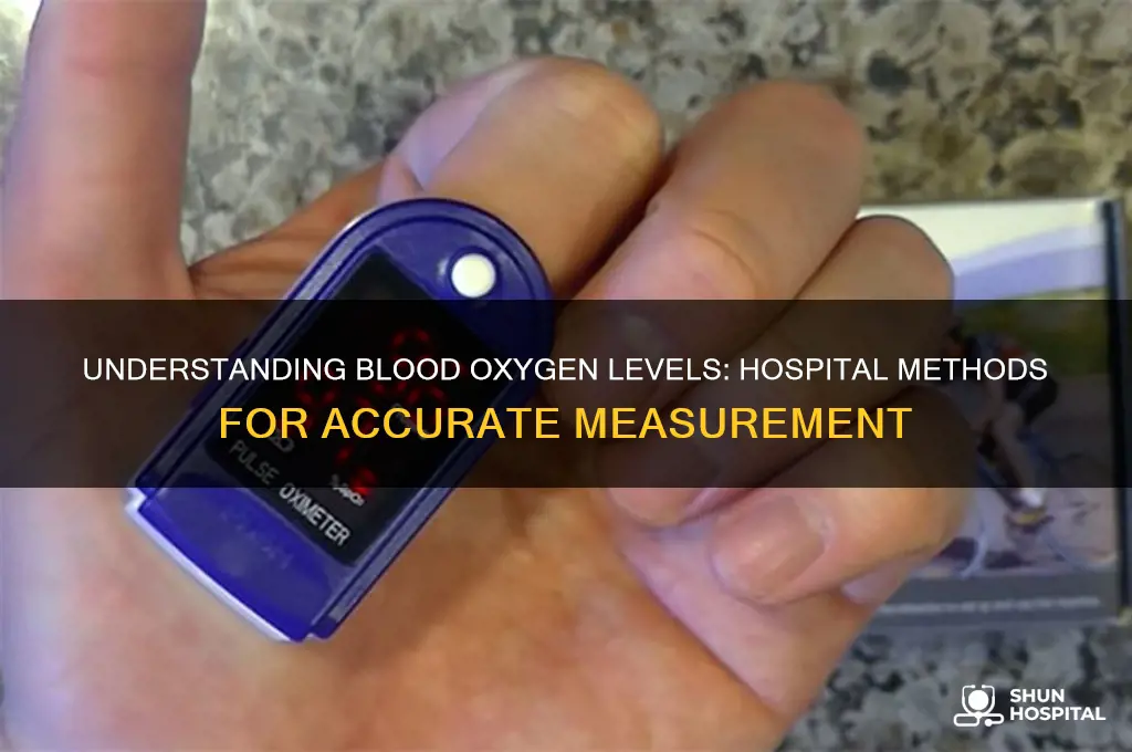 how does the hospital measure oxygen content of your blood