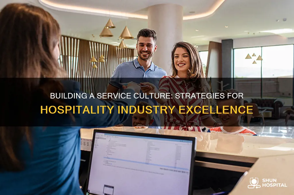 how does the hospitality industry establish a service culture