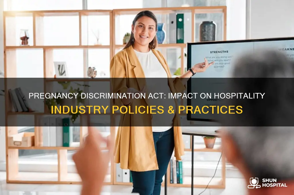 how does the pregnancy discrimination act affect the hospitality industry