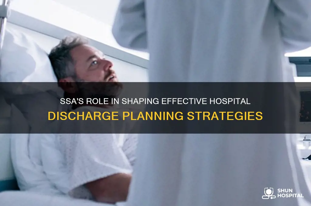 how does the ssa impact a hospital discharge plan