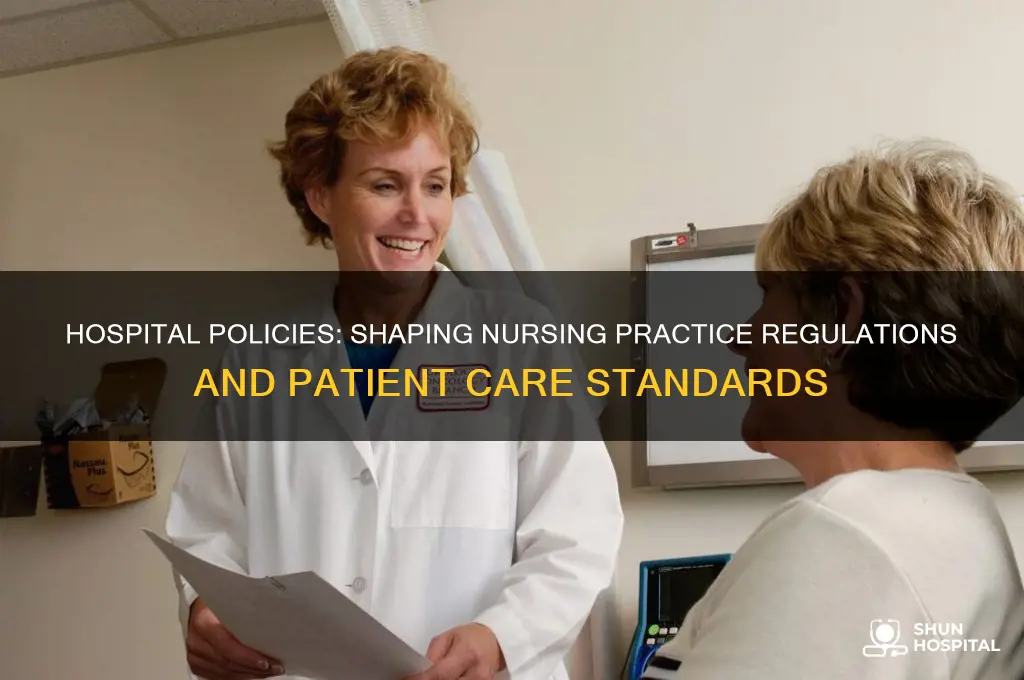 how does your hospital influence the regulation of nursing practice