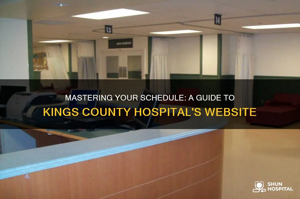 how doi do my schedule in kings county hospital website