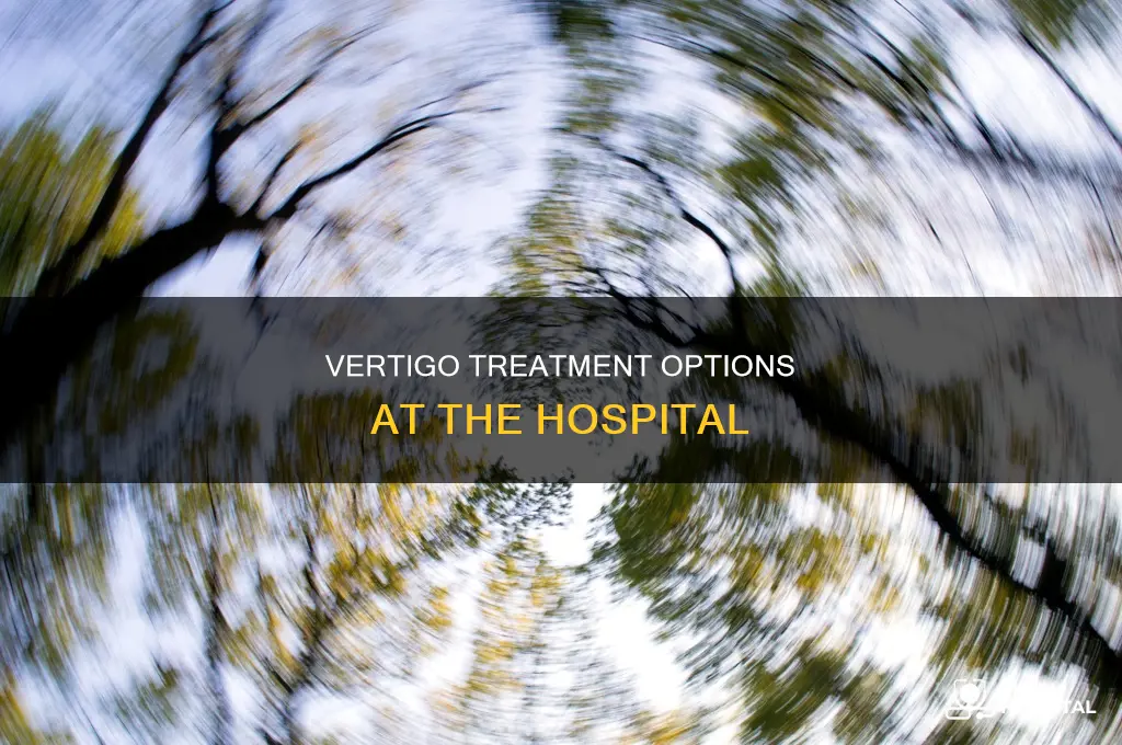 how donthey treat vertigo at the hospital