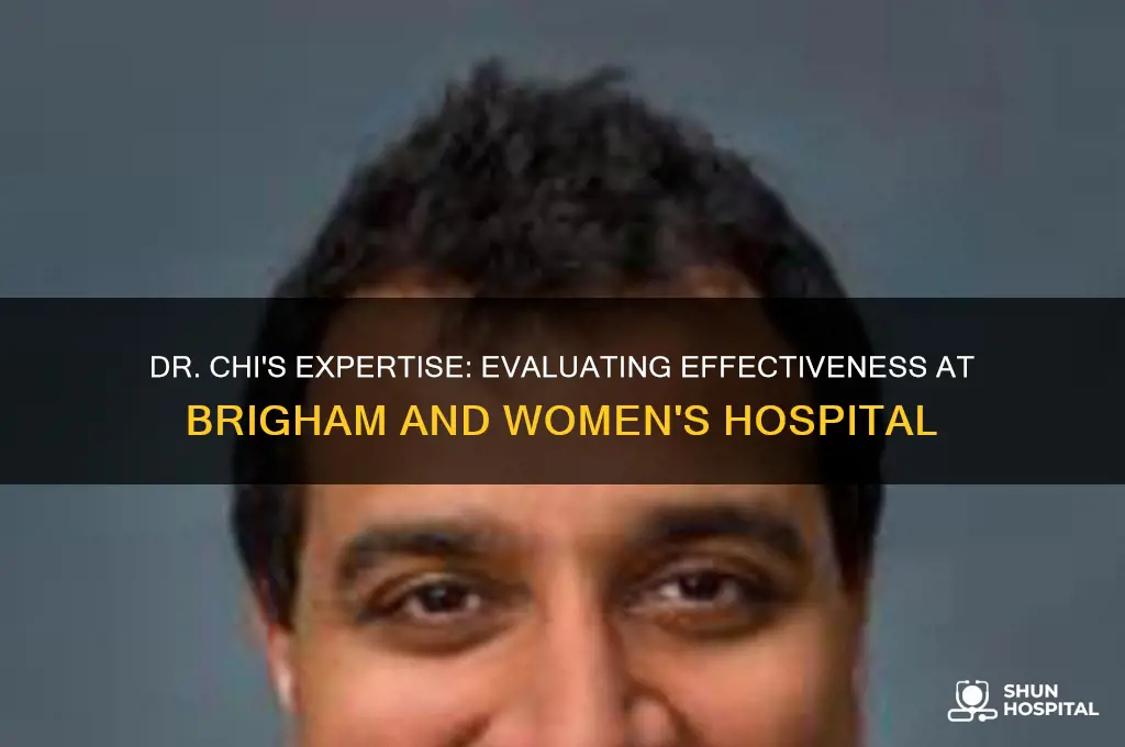 how effective is dr chi at brigham and women
