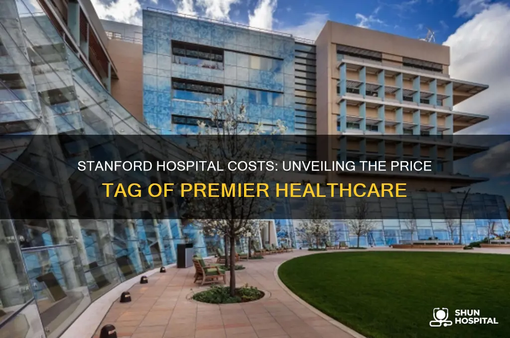 how expensive is stanford hospital
