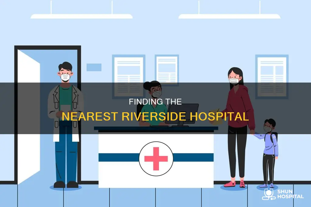 how far am i from riverside hospital