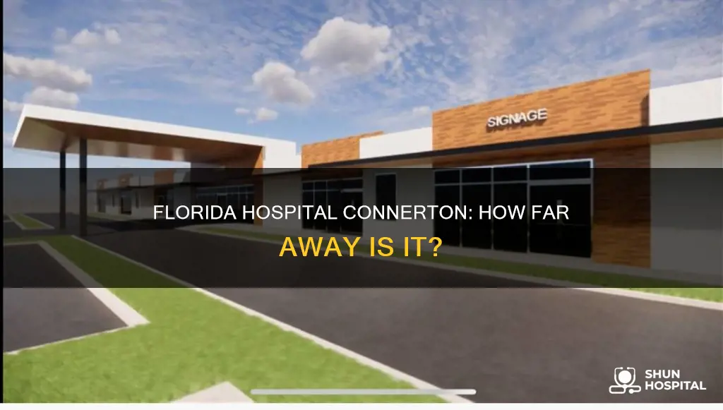 how far away is florida hospital connerton
