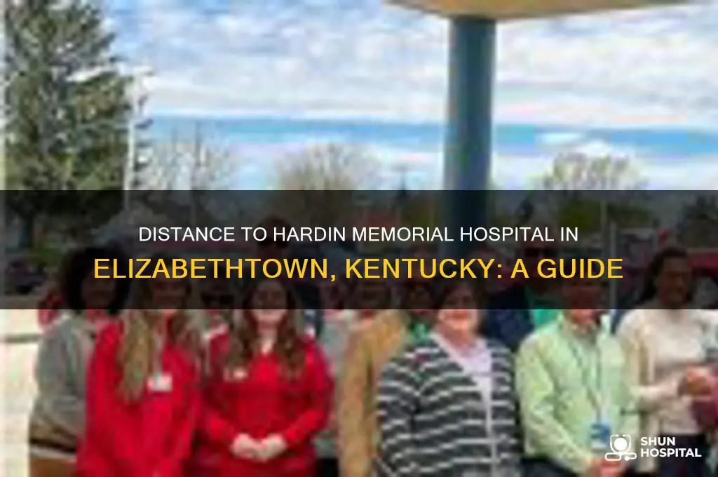 how far away is hardin memorial hospital elizabethtown kentucky
