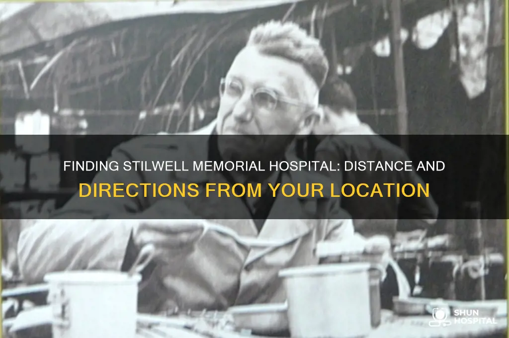 how far away is stilwell memorial hospital from me