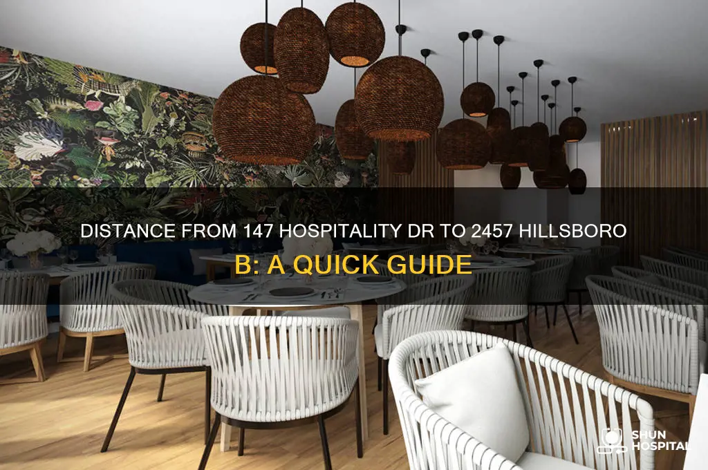how far from 147 hospitality dr to 2457hillsboro b