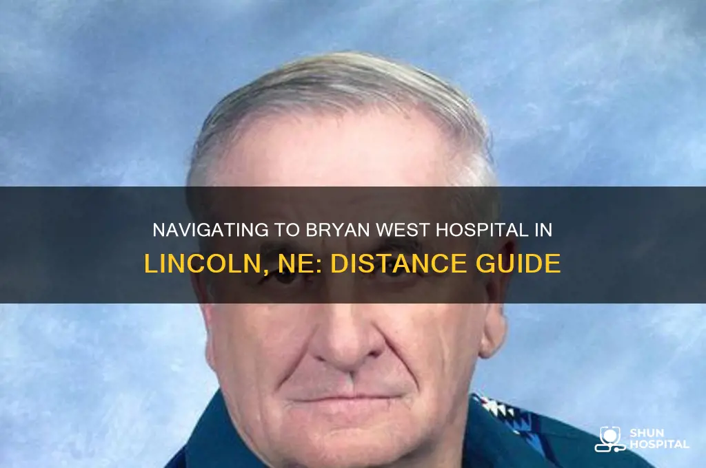 how far from here to bryan west hospital lincoln ne