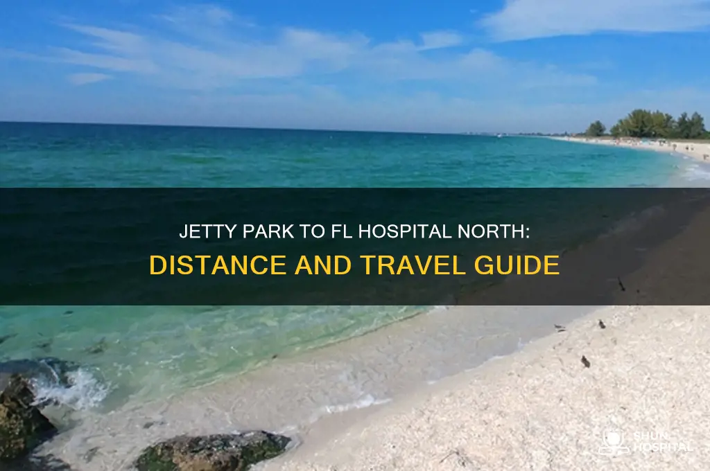 how far from jetty park to fl hospital north