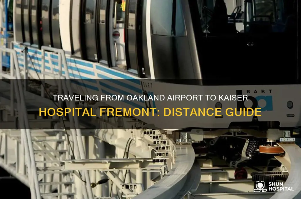 how far from oakland airport in kaiser hospital fremont california