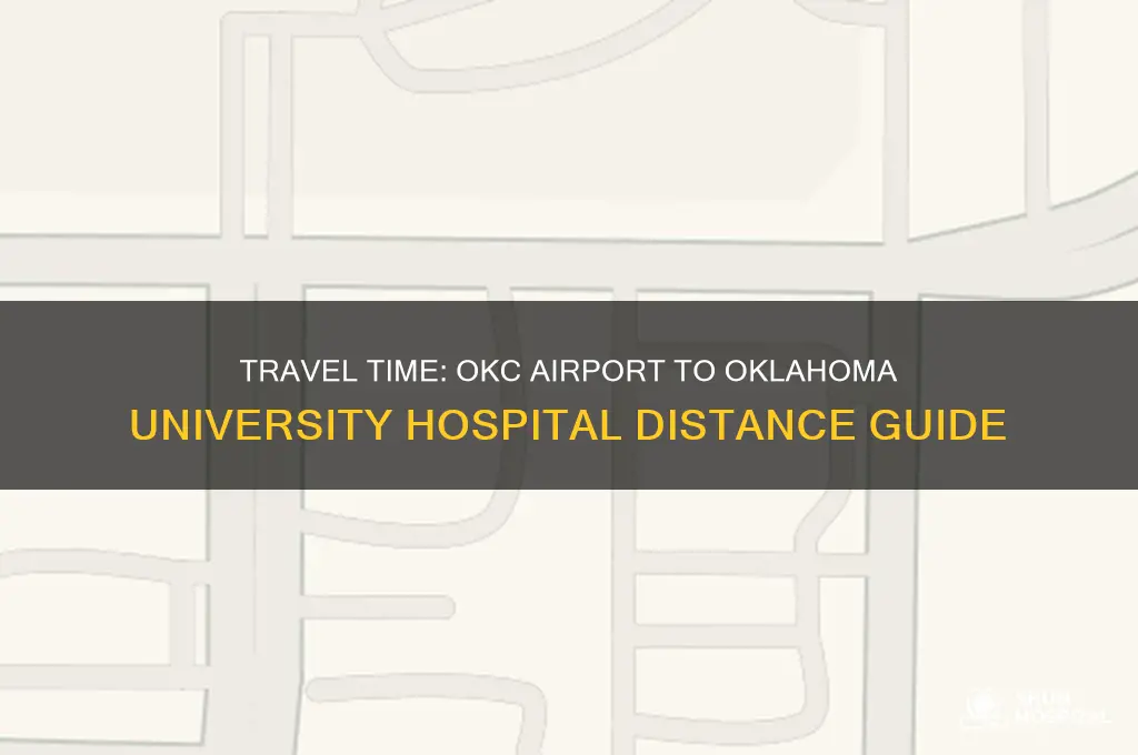 how far from okc airport to oklahoma university hospital