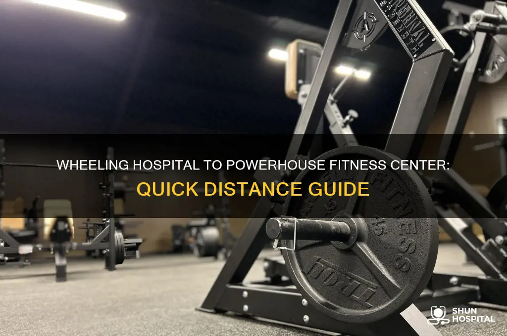 how far from wheeling hospital to powerhouse fitness center