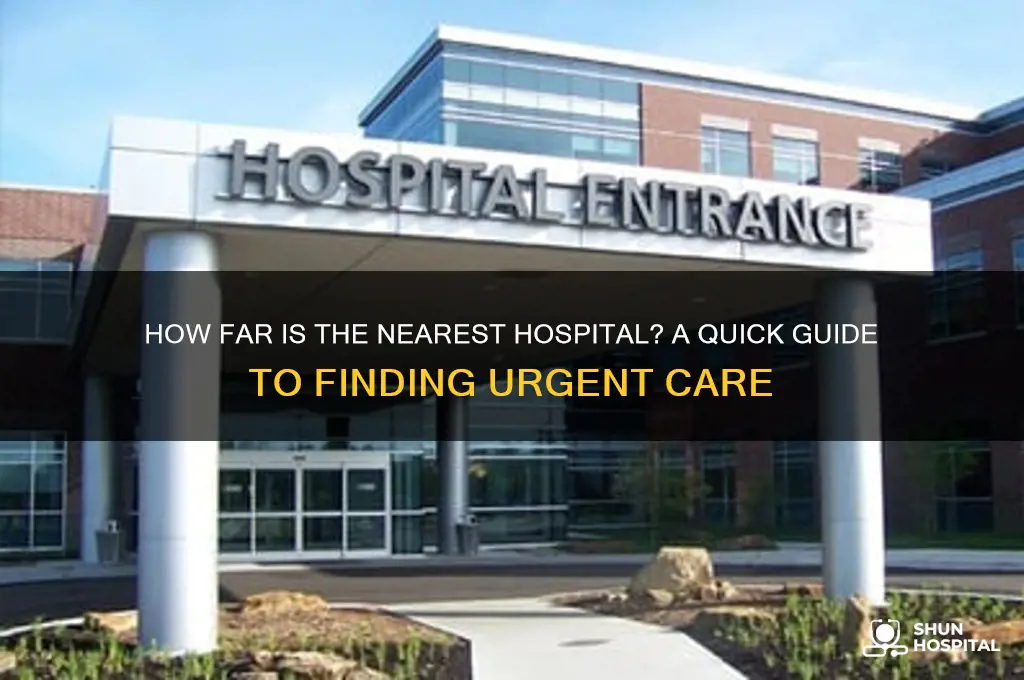 how far hospital