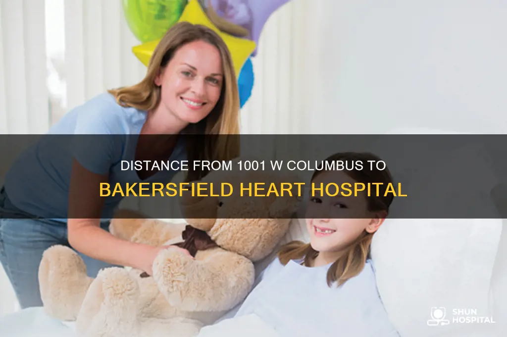 how far is 1001 w columbus from bakersfield heart hospital