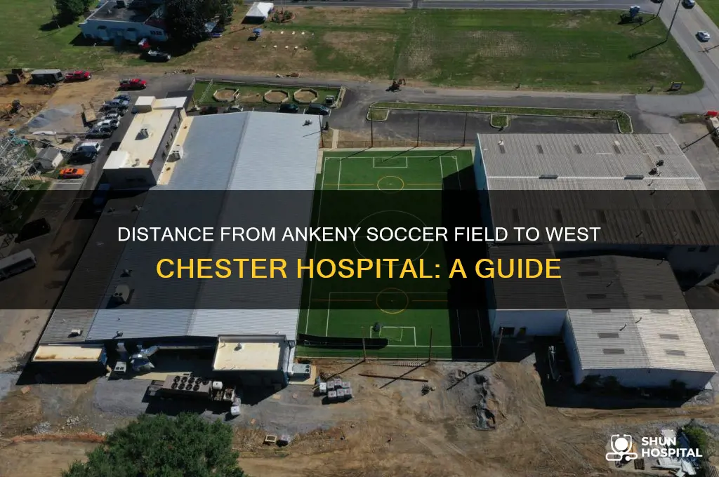 how far is ankeny soccer field from west chester hospital
