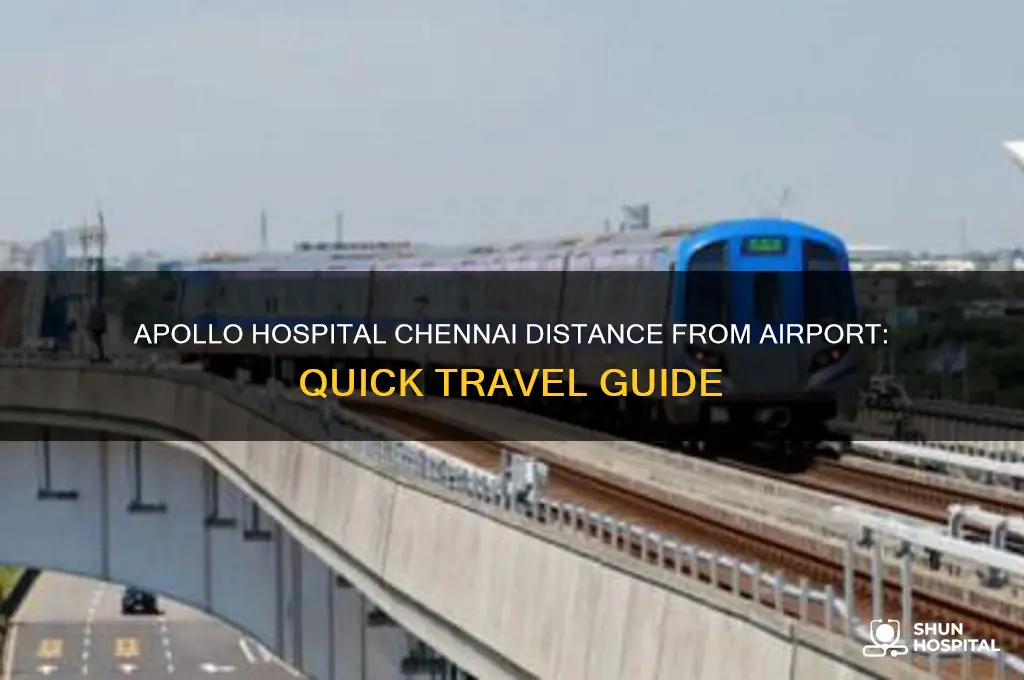how far is apollo hospital chennai from chennai airport