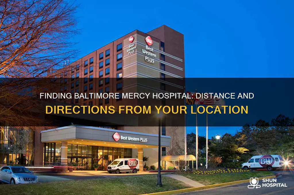 how far is baltimore mercy hospital from my location