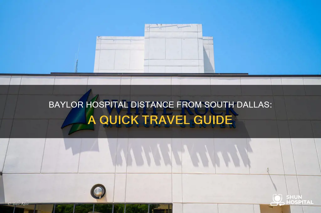 how far is baylor hospital from south dallas texas