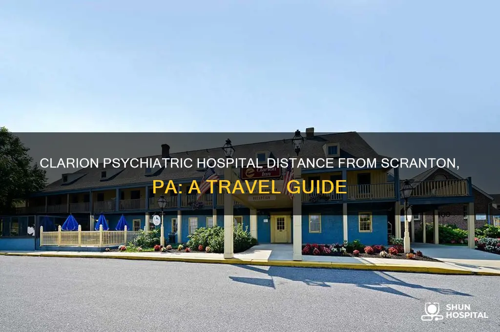 how far is clarion psychiatric hospital from scranton pa