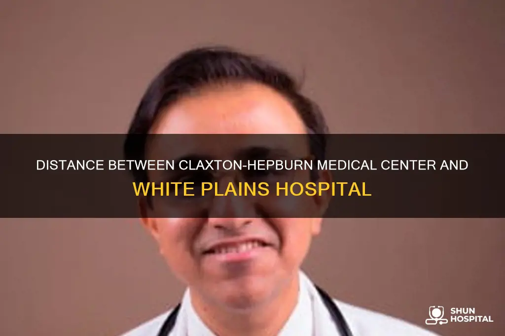 how far is claxton-heburn medical center to white plains hospital