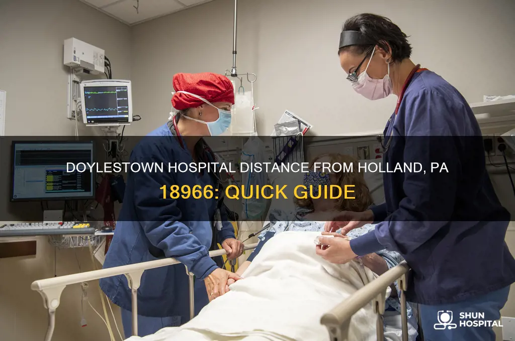 how far is doylestown hospital from holland pa 18966