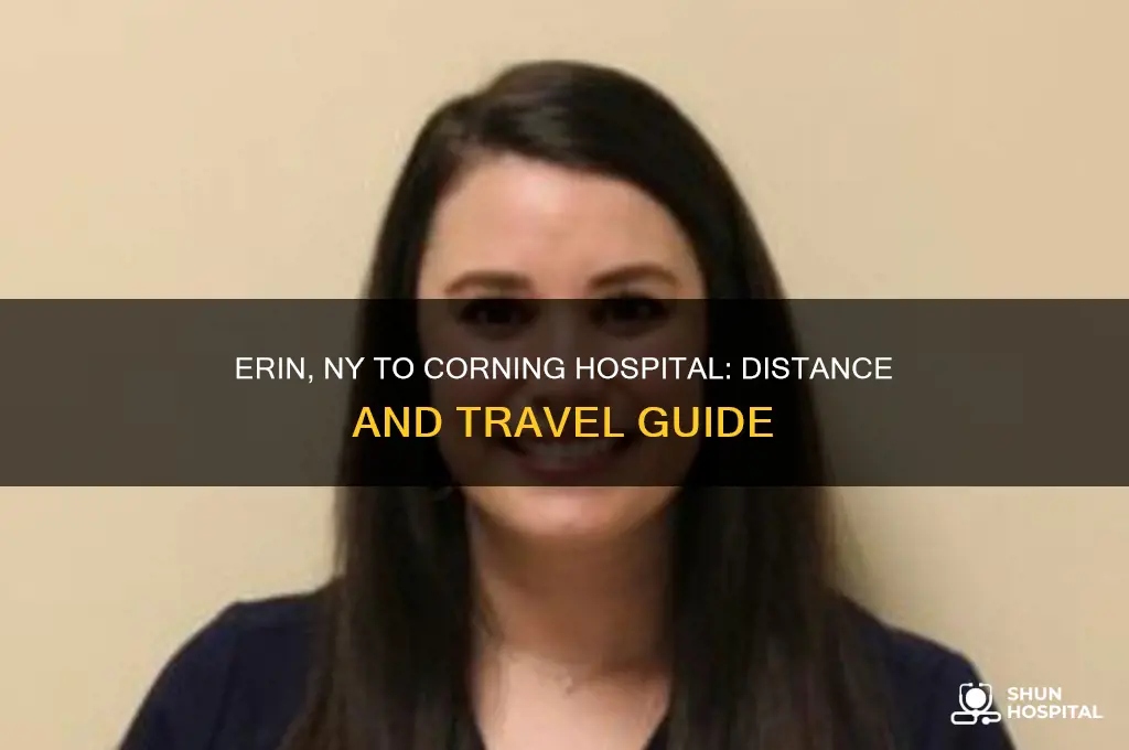 how far is erin new york from corning hospital